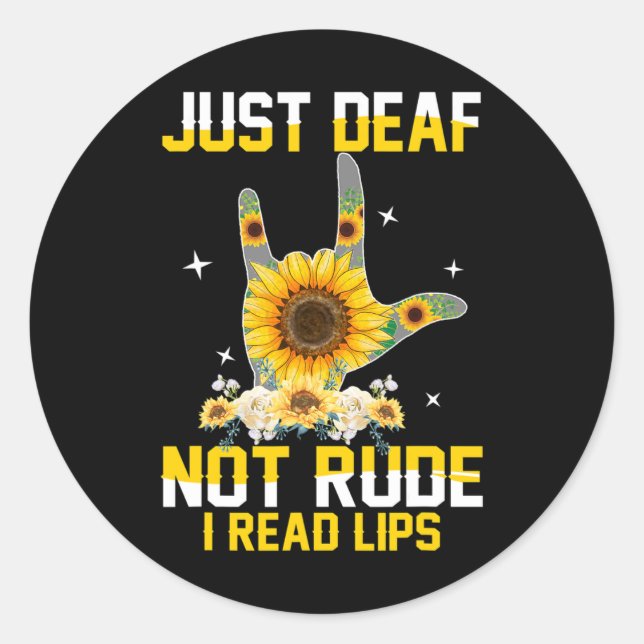 Just Deaf Not Rude Hearing Impaired Deaf ASL Sign  Classic Round Sticker (Front)