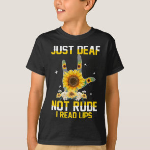 Just Deaf Not Rude Hearing Impaired Deaf ASL Sign  T-Shirt