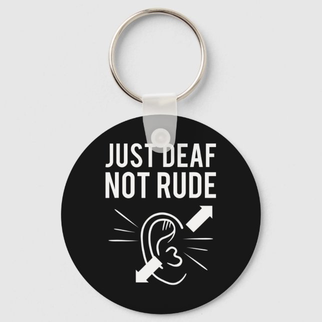 Just Deaf Not Rude  Keychain (Front)