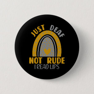 Just Deaf Not Rude Rainbow Deaf Awareness ASL Sign 2 Inch Round Button