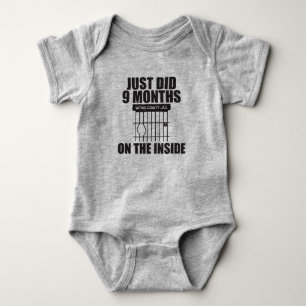 Just Did 9 Months on the Inside Baby Bodysuit