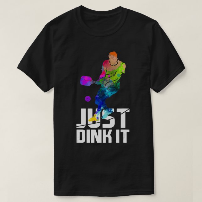 Just Dink it Funny Pickleball Gift Watercolor  T-Shirt (Design Front)