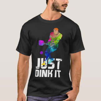 Just Dink it Funny Pickleball Gift Watercolor  T-Shirt