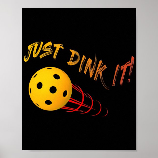 Just Dink It - Funny Pickleball Poster (Front)