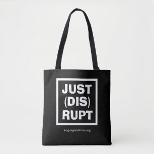 JUST(DIS)RUPT Black Tote Bag by Language Matters