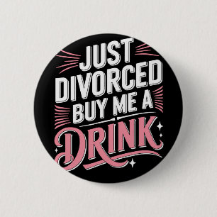 Just Divorced Buy Me a Drink Funny Divorce Party 2 Inch Round Button