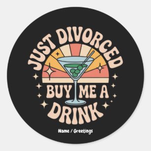 Just Divorced Buy Me A Drink Funny Divorce Party Classic Round Sticker