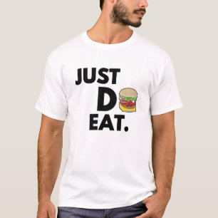 Just Do Eat - Funny Burger Design T-Shirt