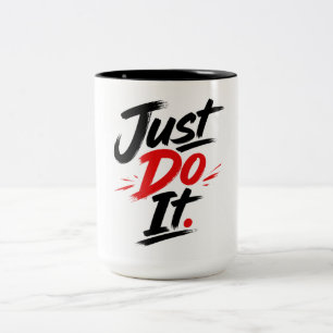 Just Do It Motivational Quote Classic Mug