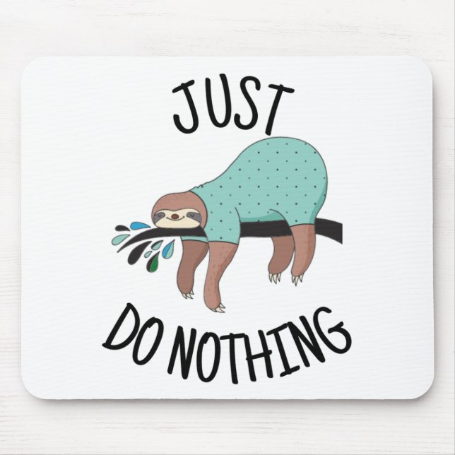 Just Do Nothing Sloth Mouse Pad (Front)
