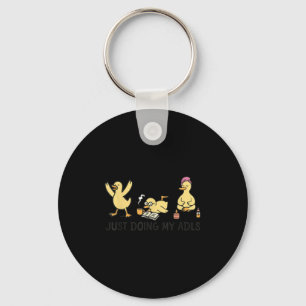 Just Doing My Adls - Silly Goose Occupational Ther Keychain