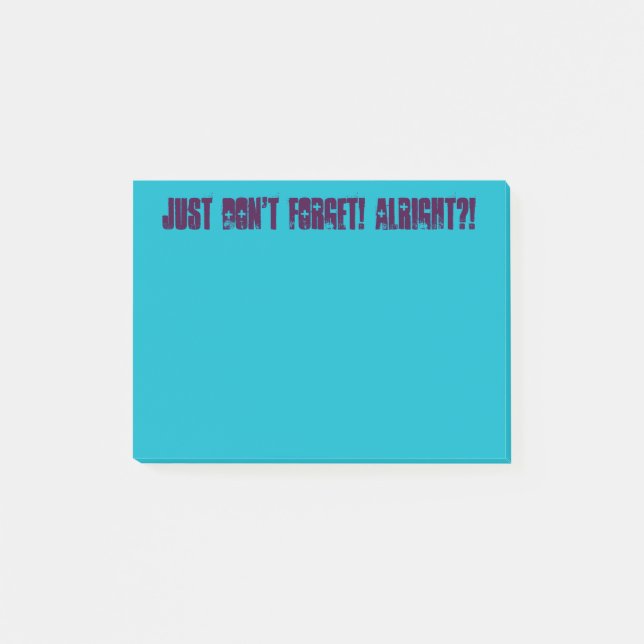 Just Don't Forget! Post it notes (Front)