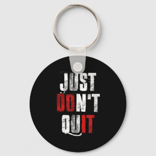 Just Dont Quit , Do It Motivational Gym Fitness Wo Keychain