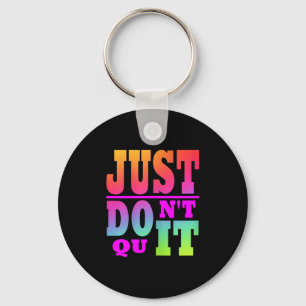 Just Dont Quit - Do It Motivational Womens X-small Keychain