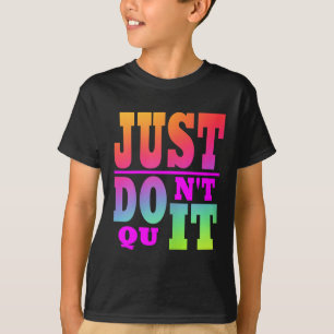 Just Dont Quit - Do It Motivational Womens X-small T-Shirt