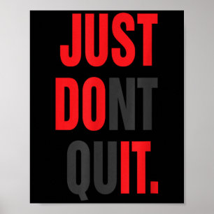 Just Dont Quit Gym Fitness Motivation Tee  Poster