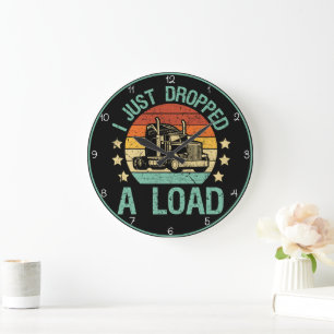 Just Dropped A Load, Trucker Relaxing Large Clock