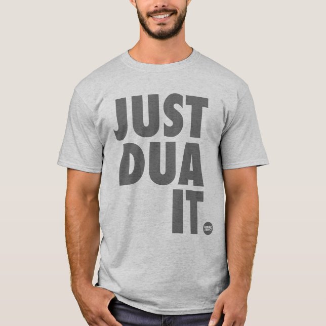 Just Dua It T-Shirt (Front)