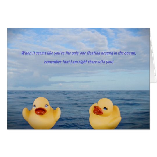 Just Duckie…You’re not alone... Card