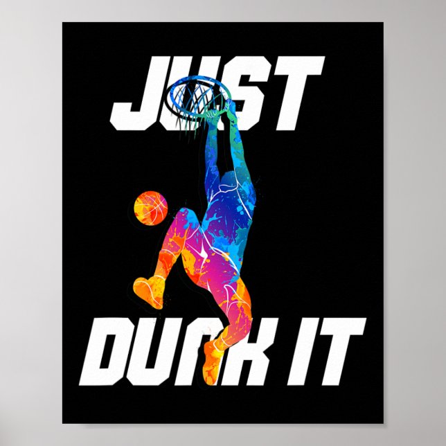 Just Dunk It! Basketball Player Slam Dunk  Poster (Front)