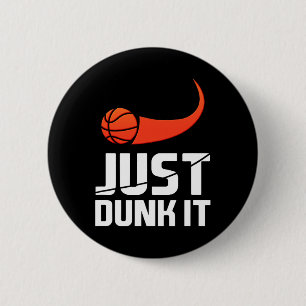 Just Dunk It! Bysketbyll Player Slam Dunk Gift  2 Inch Round Button