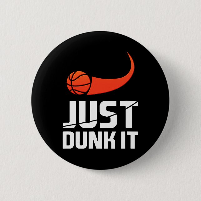 Just Dunk It! Bysketbyll Player Slam Dunk Gift  2 Inch Round Button (Front)