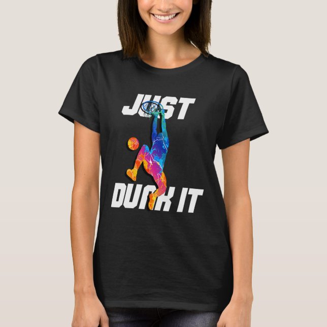 Just Dunk It! Bysketbyll Player Slam Dunk  T-Shirt (Front)