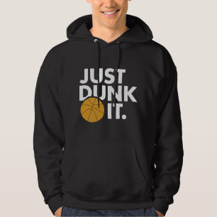 Just Dunk It Hoodie