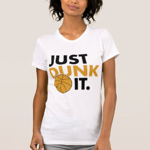 Just Dunk It T-Shirt