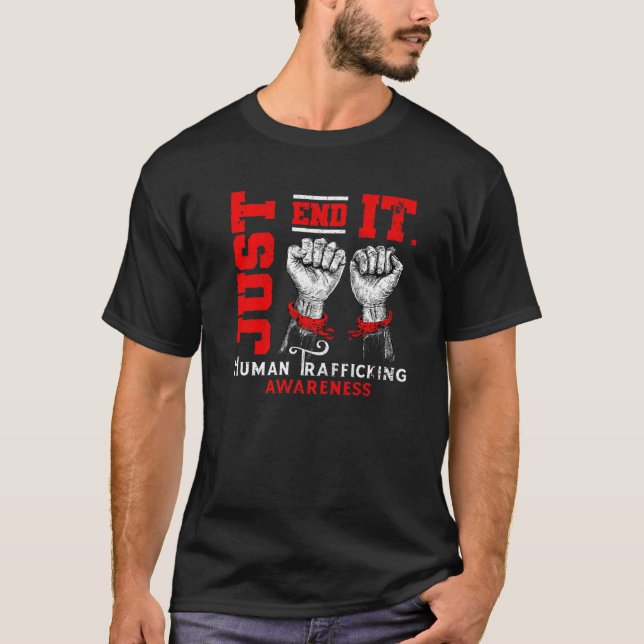 Just End It Human Trafficking Awareness Anti Moder T-Shirt (Front)