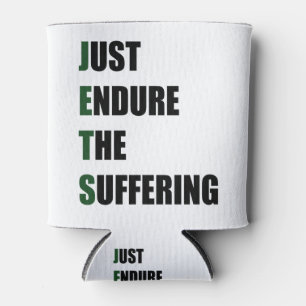Just Endure the suffering Can Cooler