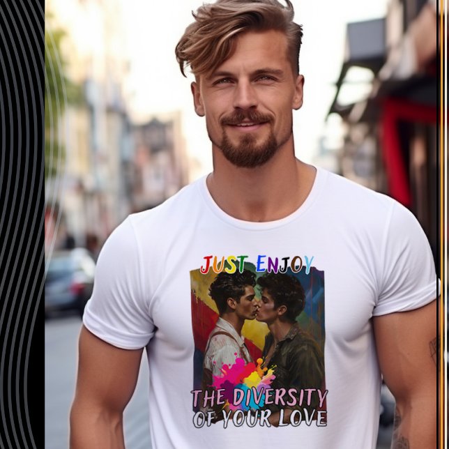 Just Enjoy the Diversity of Your Love - Man T-Shirt (Creator Uploaded)