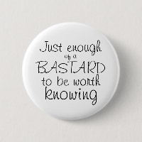 Just Enough of a Bastard Button