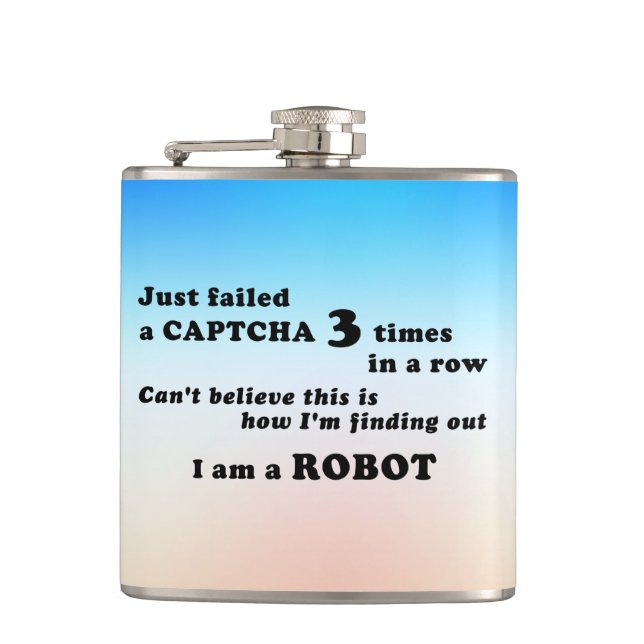 Just failed a CAPTCHA 3 times... Hip Flask (Front)