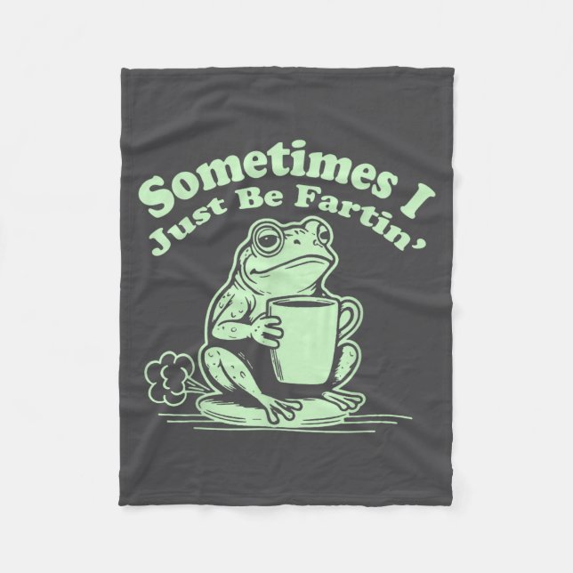 Just Fartin Sometimes Frog I Friends Fleece Blanket (Front)