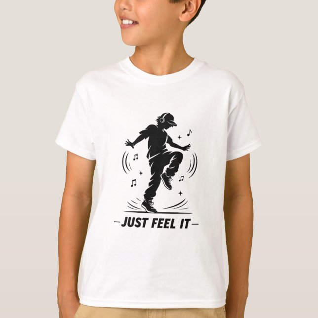Just Feel It  | Cool Dancing T-Shirt (Front)