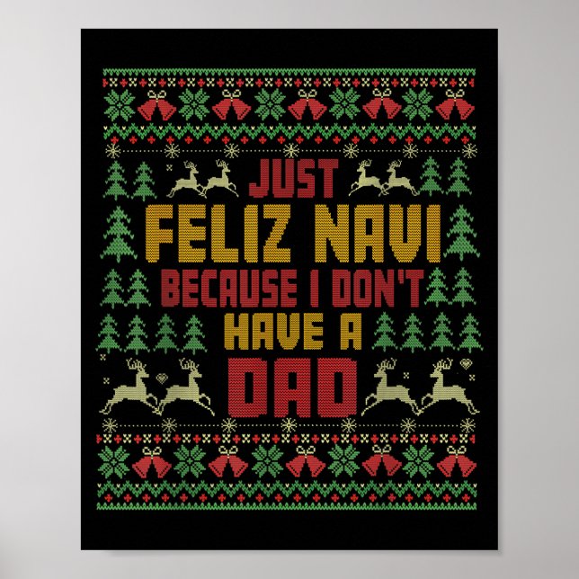 Just Feliz Navi Because I Don't Have A Dad Ugly Ch Poster (Front)