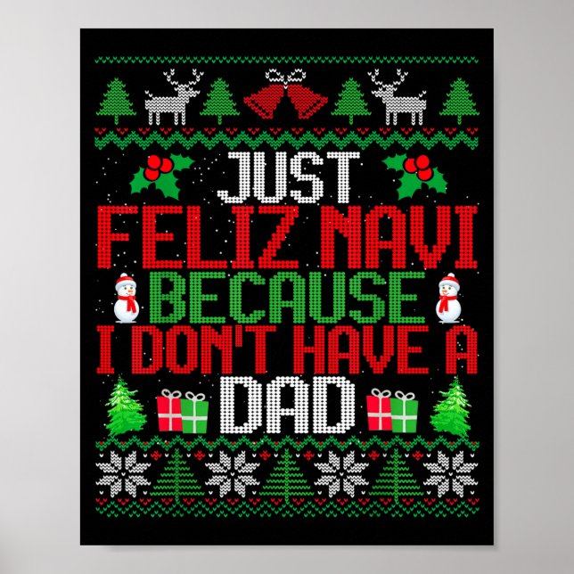 Just Feliz Navi Because I Don't Have A Dad Ugly Ch Poster (Front)