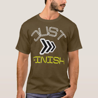 Just Finish Stamp- Men Women Workout Exercise Moti T-Shirt