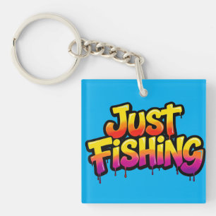 Just Fishing Rainbow Dripping Funny Gift for Fishe Keychain