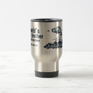 Just fishing world's best brother fisherman travel mug