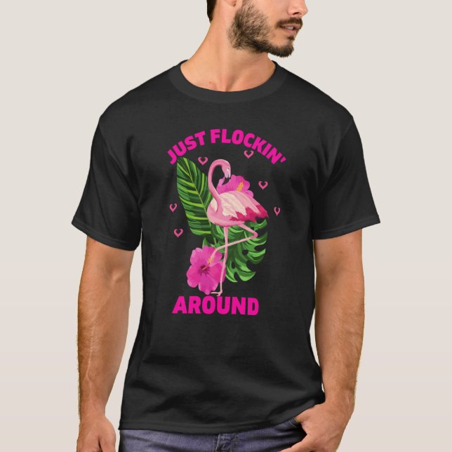 Just Flockin Around Summer Flamingo Tropical Beach T-Shirt (Front)