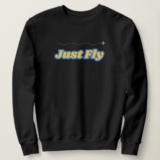 Just Fly Modern Vintage Typography Aviation Sweatshirt