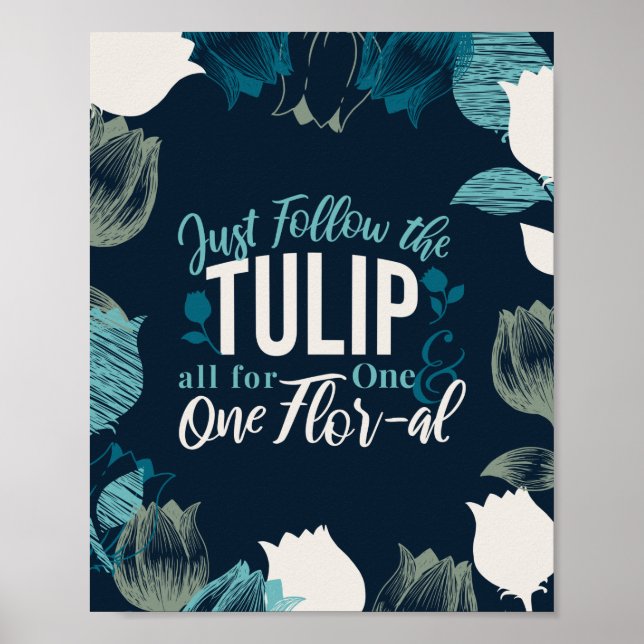Just Follow the Tulip all for One & One Flor-al V2 Poster (Front)
