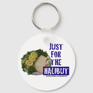 'just for the halibut' humourous parody Keychain