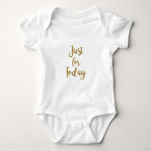 Just For Today gold quote AA NA 12 step recovery Baby Bodysuit