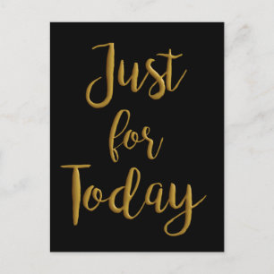 Just For Today gold quote AA NA 12 step recovery Postcard