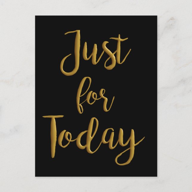 Just For Today gold quote AA NA 12 step recovery Postcard (Front)