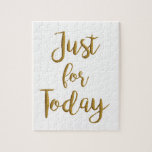 Just For Today recovery quote AA NA slogan gift Jigsaw Puzzle<br><div class="desc">perfect gift for anyone celebrating life in sobriety or in recovery from drugs or alcohol. motivational inspirational encouragement quote.







<script type="text/javascript">
var sc_project=10547293; 
var sc_invisible=0; 
var sc_security="7012c315"; 
var sc_text=2; 
var scJsHost = (("https:" == document.location.protocol) ?
"https://secure." : "http://www.");
document.write("<sc" "ript type='text/javascript' src='"  
scJsHost 
"statcounter.com/counter/counter.js'></" "script>");
</script>
<noscript></noscript></div>