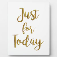Just For Today recovery quote AA NA slogan gift